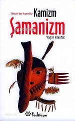 Altaylar'dan Anadolu'ya Kamizm Şamanizm