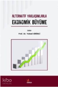 Alternatif Yaklaşımlarla Ekonomik Büyüme