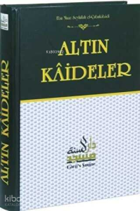 Altın Kaideler Şerhi - Hadis Ehlinin Usul Kaideleri (Ciltli)