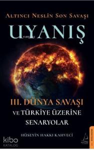 Altıncı Neslin Son Savaşı - Uyanış; 3. Dünya Savaşı ve Türkiye Üzerine Senaryolar