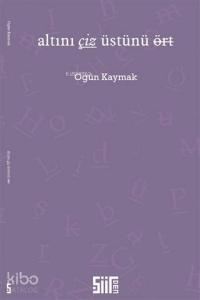 Altını Çiz Üstünü Ört