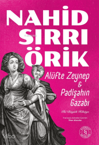 Alüfte Zeynep - Padişahın Gazabı;İki Büyük Hikâye