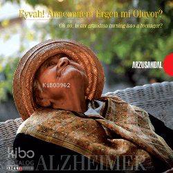 Alzheimer (Albüm Kitap); Eyvah! Anneannem Ergen mi Oluyor?