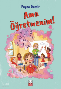 Ama Öğretmenim!