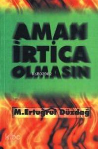 Aman İrtica Olmasın
