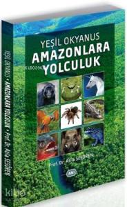 Amazonlara Yolculuk; Yeşil Okyanus
