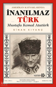 Amerikan Kaynaklarında İnanılmaz Türk;Mustafa Kemal Atatürk