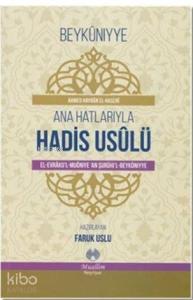 Ana Hatlarıyla Hadis Usulü; El-Evraku'l-Muğniye 'An Şurihi'l-Beykuniyye