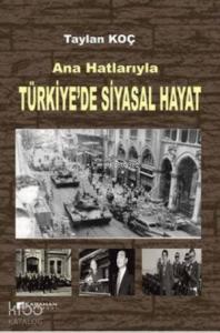 Ana Hatlarıyla Türkiye'de Siyasal Hayat