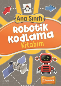 Ana Sınıfı- Robotik Kodlama Kitabım
