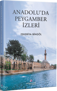 Anadolu’da Peygamber İzleri