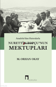 Anadolu’dan Hatıralarla Nurettin Topçu’nun Mektupları