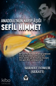 Anadolu’nun Kayıp Aşığı Sefil Himmet