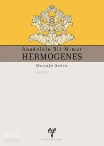 Anadolulu Bir Mimar| Hermogenes