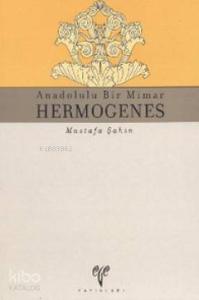 Anadolulu Bir Mimar Hermogenes