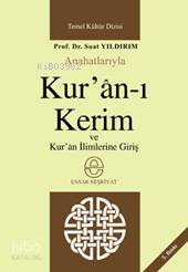 Anahatlarıyla Kurân-ı Kerim ve Kurân İlimlerine Giriş