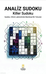 Analiz Sudoku;Killer Sudoku: Zihnin Labirentinde Mantıksal Bir Yolculuk
