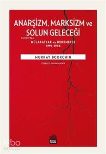 Anarşizm Marksizm ve Solun Geleceği