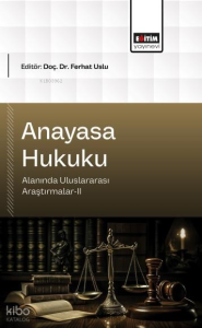 Anayasa Hukuku;Alanında Uluslararası Araştırmalar-II