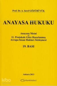 Anayasa Hukuku; Anayasa Metni ve 11. Protokole Göre Hazırlanmış Avrupa İnsan Hakları Sözleşmesi