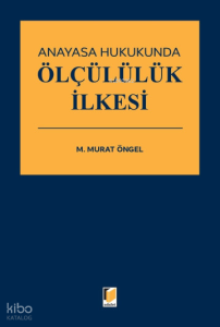 Anayasa Hukukunda Ölçülülük İlkesi