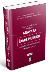 Anayasa ile İdare Hukuku ve İdari Yargılama Hukukunun Temel Kanunları