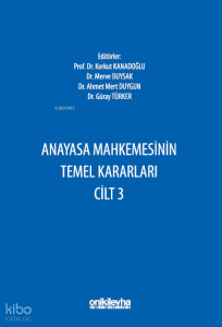 Anayasa Mahkemesinin Temel Kararları Cilt 3