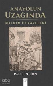 Anayolun Uzağında; Bozkır Hikayeleri