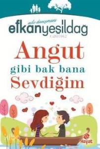 Angut Gibi Bak Bana Sevdiğim