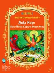 Anka Kuşu Nasıl Bütün Kuşların Önderi Oldu; Ünlü Çin Efsaneleri Dizisi 4