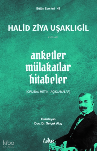 Anketler - Mülakatlar - Hitabeler;Orijinal Metin – Açıklamalar