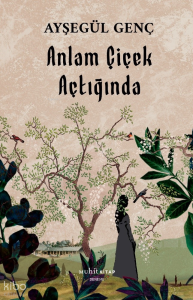 Anlam Çiçek Açtığında