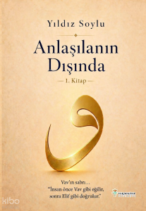 Anlaşılanın Dışında 1. Kitap