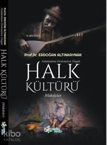Anlatımlara Derlemelere Dayalı Halk Kültürü; Makaleler