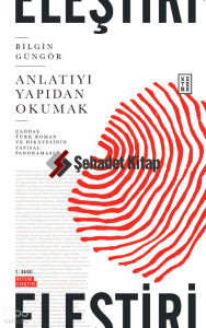 Anlatıyı Yapıdan Okumak;Çağdaş Türk Roman ve Hikâyesinin Yapısal Panoraması