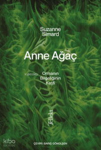 Anne Ağaç;Ormanın Bilgeliğin Keşfi