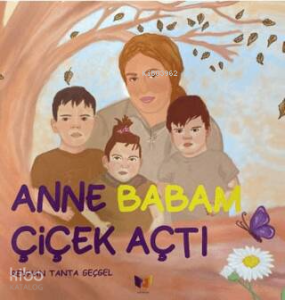 Anne Babam Çiçek Açtı