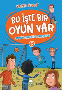 Annem Tabletle Tanışıyor - Bu İşte Bir Oyun Var