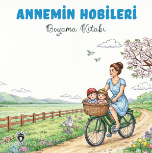 Annemin Hobileri;Boyama Kitabı