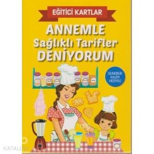 Annemle Sağlıklı Tarifler Deniyorum - Eğitici Kartlar Silinebilir Kalem Hediyeli
