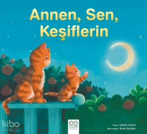 Annen, Sen, Keşiflerin