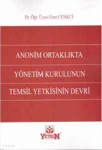 Anonim Ortaklıkta Yönetim Kurulunun Temsil Yetkisinin Devri