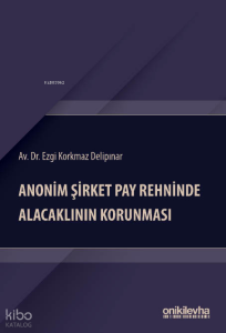 Anonim Şirket Pay Rehninde Alacaklının Korunması (Ciltli)