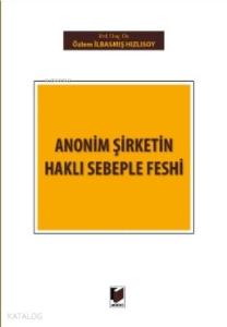 Anonim Şirketin Haklı Sebeple Feshi