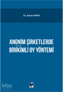 Anonim Şirketlerde Birikimli Oy Yönetimi