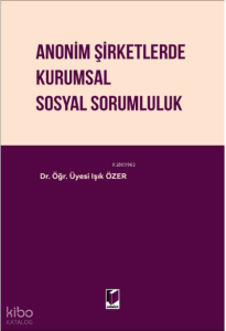 Anonim Şirketlerde Kurumsal Sosyal Sorumluluk