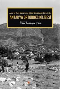 Antakya Ortodoks Kilisesi; Arap ve Rum Matranların İktidar Mücadelesi Sürecinde