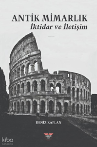 Antik Mimarlık - İktidar ve İletişim