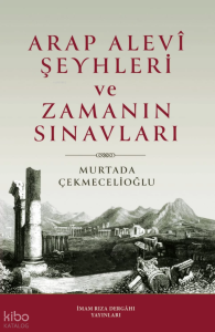 Arap Alevi Şeyhleri ve Zamanın Sınavları