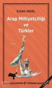 Arap Milliyetçiliği ve Türkler